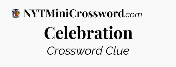 Celebration Crossword Clue