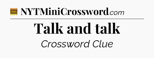 Talk and talk - Eugene Sheffer Crossword