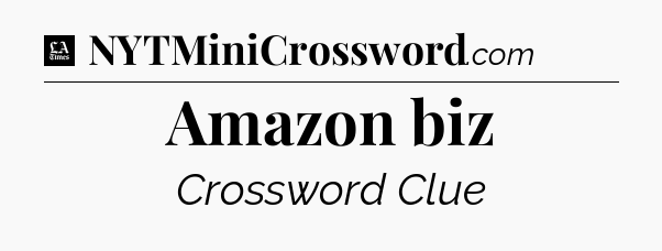 Amazon biz - LA Times Crossword