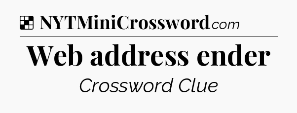 Solution: Web address ender - NYT Crossword