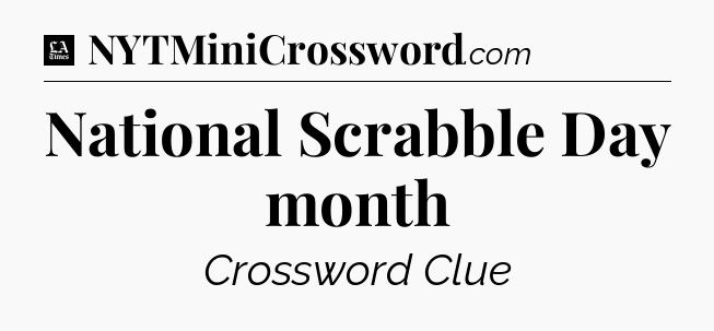 National Scrabble Day month - LA Times Crossword