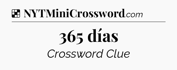 Solution: 365 días - NYT Crossword