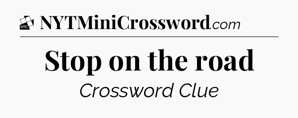 Stop on the road - Daily Themed Classic Crossword