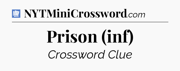 Prison (inf) Puzzle Page Crossword Clue