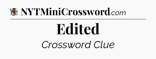Edited Crossword Clue
