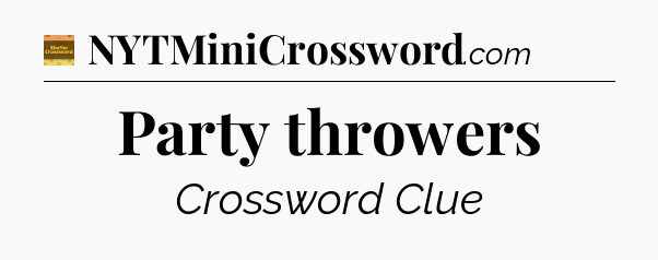 Party throwers - Eugene Sheffer Crossword