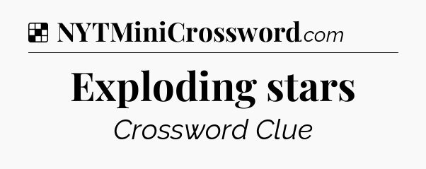 Solution: Exploding stars - NYT Crossword