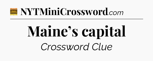 Maine’s capital - Eugene Sheffer Crossword