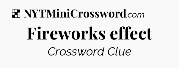Solution: Fireworks effect - NYT Crossword