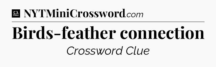 Birds-feather connection - LA Times Crossword