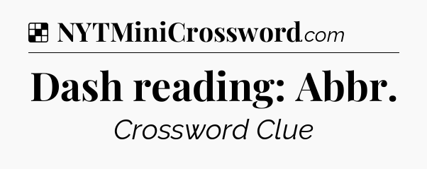 Solution: Dash reading: Abbr - NYT Crossword