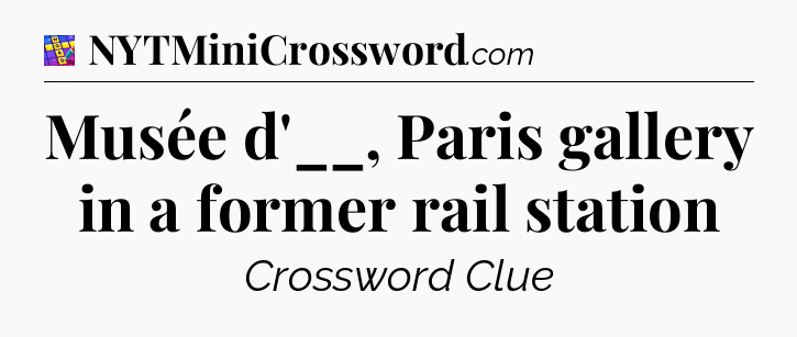 Musée d'__, Paris gallery in a former rail station Codycross
