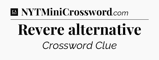Revere alternative - LA Times Crossword