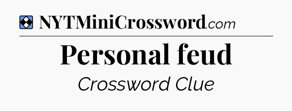 Solution: Personal feud - NYT Mini Crossword