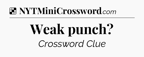 Solution: Weak punch - NYT Crossword