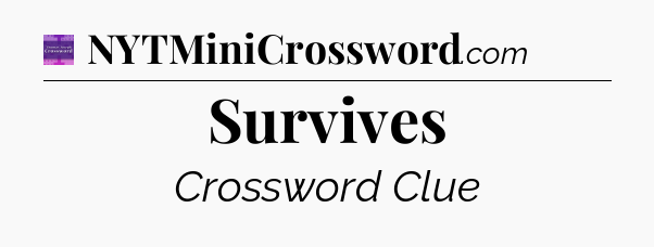 Survives - Thomas Joseph Crossword