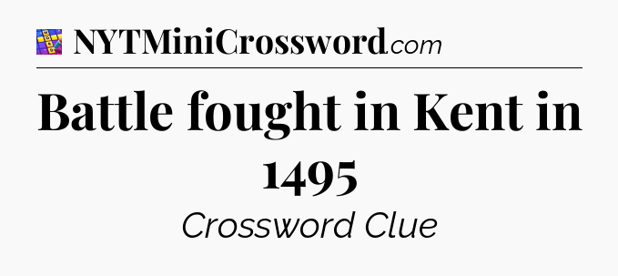 Battle fought in Kent in 1495 Codycross