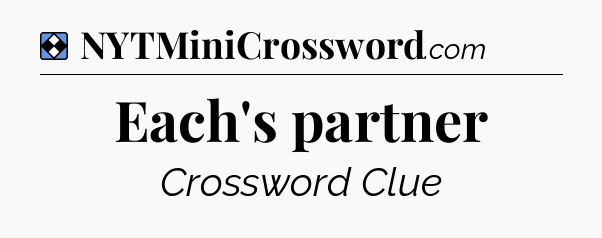 Solution: Each's partner - NYT Mini Crossword