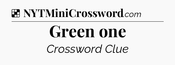 Solution: Green one - NYT Crossword