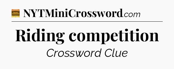 Riding competition - Eugene Sheffer Crossword