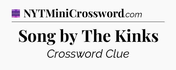 Song by The Kinks - Thomas Joseph Crossword