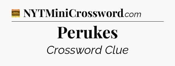 Perukes crossword clue Eugene Sheffer