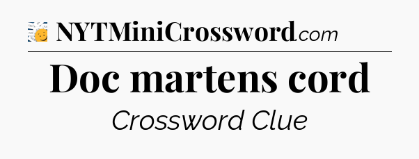 Doc martens cord - 7 Little Words