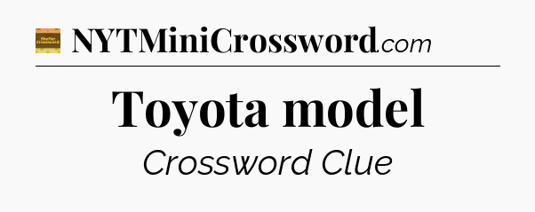 Toyota model - Eugene Sheffer Crossword