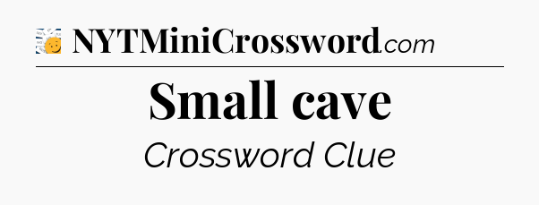 Small cave - 7 Little Words