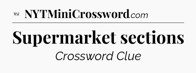 Supermarket sections - WSJ Crossword