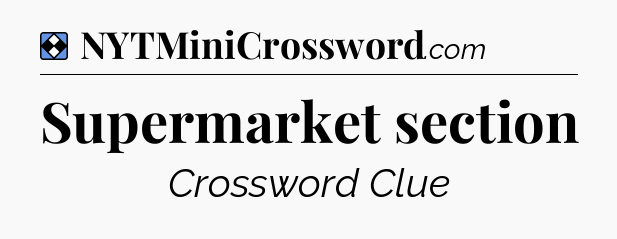 Solution: Supermarket section - NYT Mini Crossword