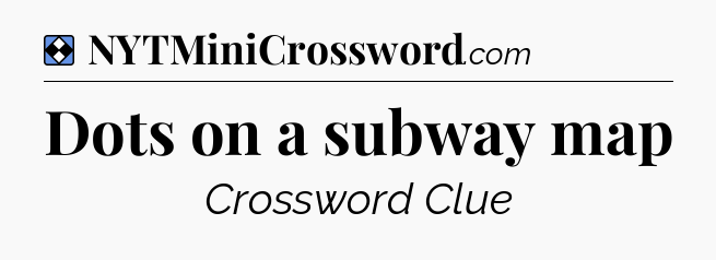 Solution: Dots on a subway map - NYT Mini Crossword