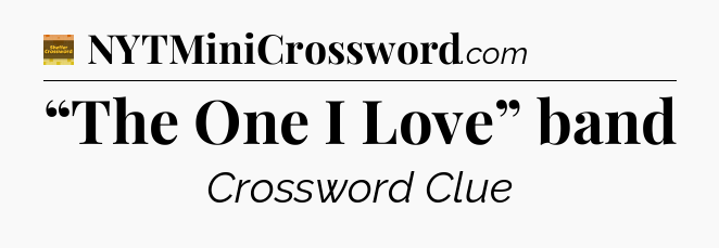 “The One I Love” band - Eugene Sheffer Crossword