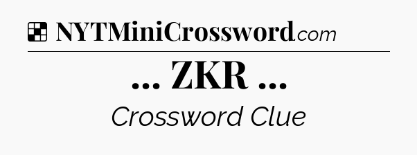 Solution: ... ZKR  - NYT Crossword
