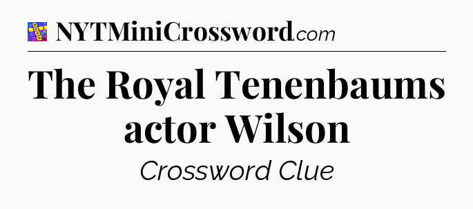 The Royal Tenenbaums actor Wilson Codycross