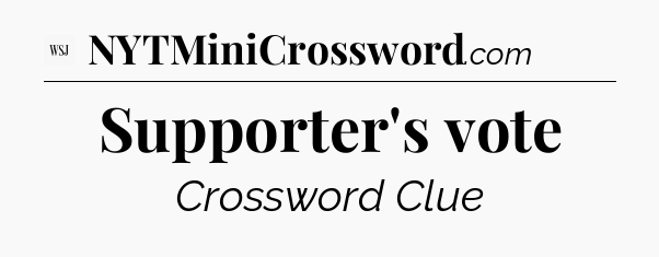 Supporter's vote - WSJ Crossword