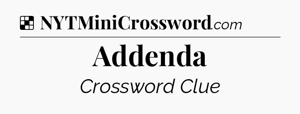 Solution: Addenda - NYT Crossword