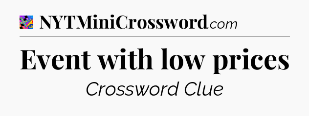Event with low prices Crossword Clue