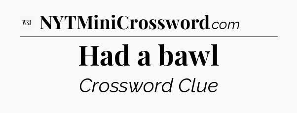 Had a bawl - WSJ Crossword