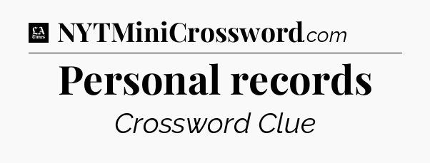 Personal records - LA Times Crossword