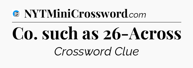 Co. such as 26-Across Crossword Clue