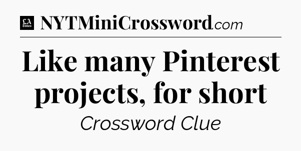 Like many Pinterest projects, for short - LA Times Crossword