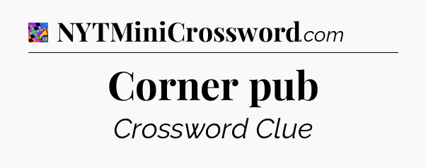 Corner pub Crossword Clue