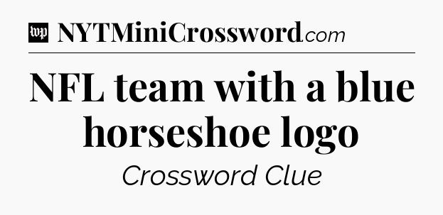 NFL team with a blue horseshoe logo Crossword Clue