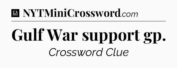 Gulf War support gp - LA Times Crossword