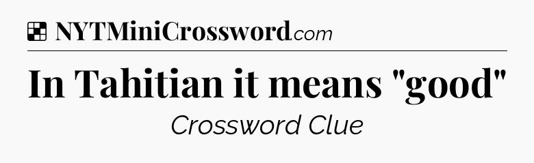 Solution: In Tahitian it means 