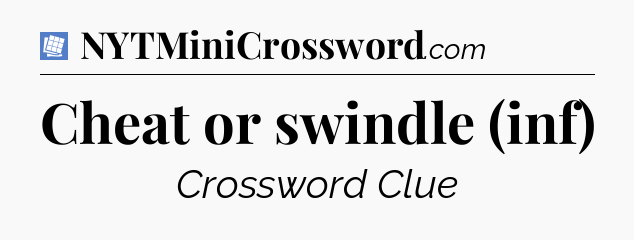 Cheat or swindle (inf) Puzzle Page Crossword Clue
