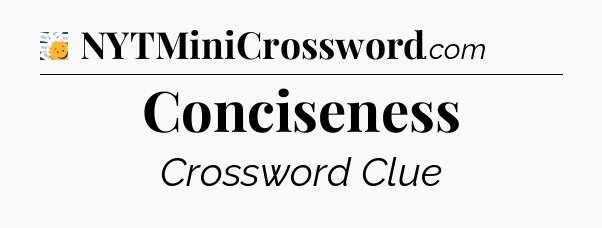 Conciseness - 7 Little Words