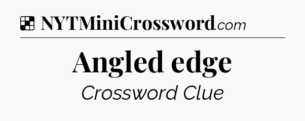 Solution: Angled edge - NYT Crossword