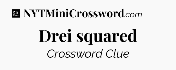 Drei squared - LA Times Crossword